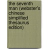 The Seventh Man (Webster's Chinese Simplified Thesaurus Edition) door Inc. Icon Group International
