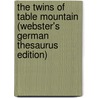 The Twins Of Table Mountain (Webster's German Thesaurus Edition) by Inc. Icon Group International