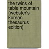 The Twins Of Table Mountain (Webster's Korean Thesaurus Edition) by Inc. Icon Group International