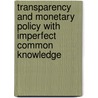 Transparency and Monetary Policy with Imperfect Common Knowledge door Mauro Roca
