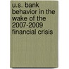 U.S. Bank Behavior in the Wake of the 2007-2009 Financial Crisis door Ralph Chami