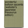 Wonderful Balloon Ascents (Webster's Japanese Thesaurus Edition) door Inc. Icon Group International