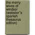 The Merry Wives of Windsor (Webster''s Spanish Thesaurus Edition)