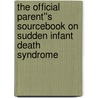 The Official Parent''s Sourcebook on Sudden Infant Death Syndrome door Icon Health Publications