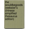 The Wouldbegoods (Webster's Chinese Simplified Thesaurus Edition) door Inc. Icon Group International