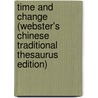 Time And Change (Webster's Chinese Traditional Thesaurus Edition) door Inc. Icon Group International