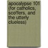 Apocalypse 101 (For Catholics, Scoffers, and the Utterly Clueless)