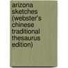 Arizona Sketches (Webster's Chinese Traditional Thesaurus Edition) door Inc. Icon Group International