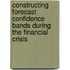 Constructing Forecast Confidence Bands During the Financial Crisis