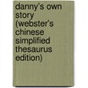 Danny's Own Story (Webster's Chinese Simplified Thesaurus Edition) door Inc. Icon Group International