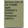 Famous Men Of The Middle Ages (Webster's Korean Thesaurus Edition) door Inc. Icon Group International