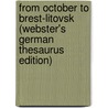 From October To Brest-Litovsk (Webster's German Thesaurus Edition) door Inc. Icon Group International