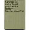 Handbook of Instructional Practices for Literacy Teacher-educators by Alexander Von Eye