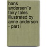 Hans Andersen''s Fairy Tales Illustrated By Anne Anderson - Part I door Hans Christian Andersen