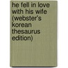 He Fell In Love With His Wife (Webster's Korean Thesaurus Edition) door Inc. Icon Group International