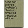 Heart And Science (Webster's Chinese Simplified Thesaurus Edition) by Inc. Icon Group International