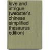 Love And Intrigue (Webster's Chinese Simplified Thesaurus Edition) door Inc. Icon Group International