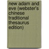 New Adam And Eve (Webster's Chinese Traditional Thesaurus Edition) door Inc. Icon Group International