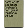 Notes On Life And Letters (Webster's Portuguese Thesaurus Edition) by Inc. Icon Group International