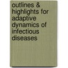 Outlines & Highlights For Adaptive Dynamics Of Infectious Diseases door Ulf (Editor)