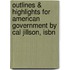 Outlines & Highlights For American Government By Cal Jillson, Isbn