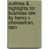 Outlines & Highlights For Business Law By Henry R. Cheeseman, Isbn