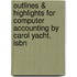 Outlines & Highlights For Computer Accounting By Carol Yacht, Isbn