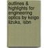 Outlines & Highlights For Engineering Optics By Keigo Iizuka, Isbn