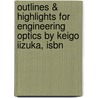 Outlines & Highlights For Engineering Optics By Keigo Iizuka, Isbn door Keigo Iizuka