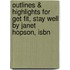 Outlines & Highlights For Get Fit, Stay Well By Janet Hopson, Isbn