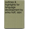 Outlines & Highlights For Language Development By Erika Hoff, Isbn door Erika Hoff