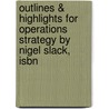 Outlines & Highlights For Operations Strategy By Nigel Slack, Isbn by Professor Nigel Slack