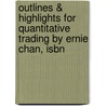 Outlines & Highlights For Quantitative Trading By Ernie Chan, Isbn door Ernie Chan