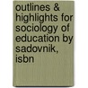 Outlines & Highlights For Sociology Of Education By Sadovnik, Isbn by Sadovnik