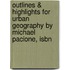 Outlines & Highlights For Urban Geography By Michael Pacione, Isbn
