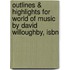 Outlines & Highlights For World Of Music By David Willoughby, Isbn