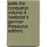 Pelle The Conqueror, Volume 4 (Webster's German Thesaurus Edition) door Inc. Icon Group International