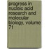 Progress in Nucleic Acid Research and Molecular Biology, Volume 71