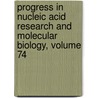Progress in Nucleic Acid Research and Molecular Biology, Volume 74 by Moldave Kivie