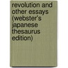 Revolution And Other Essays (Webster's Japanese Thesaurus Edition) by Inc. Icon Group International