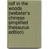Rolf In The Woods (Webster's Chinese Simplified Thesaurus Edition) by Inc. Icon Group International