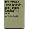 Tax Reforms, "Free Lunches", and "Cheap Lunches" in Open Economies door Juha Tervala