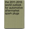 The 2011-2016 World Outlook for Automotive Aftermarket Spark Plugs door Inc. Icon Group International