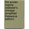 The Ancien Regime (Webster's Chinese Simplified Thesaurus Edition) by Inc. Icon Group International