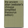 The Ancient Allan (Webster's Chinese Simplified Thesaurus Edition) by Inc. Icon Group International