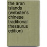 The Aran Islands (Webster's Chinese Traditional Thesaurus Edition) door Inc. Icon Group International