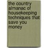 The Country Almanac Of Housekeeping Techniques That Save You Money