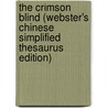 The Crimson Blind (Webster's Chinese Simplified Thesaurus Edition) by Inc. Icon Group International