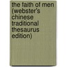 The Faith Of Men (Webster's Chinese Traditional Thesaurus Edition) door Inc. Icon Group International