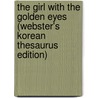 The Girl With The Golden Eyes (Webster's Korean Thesaurus Edition) door Inc. Icon Group International